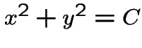 $x^2+y^2=C$
