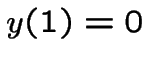 $y(1)=0$