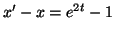 $ x'-x=e^{2t}-1$