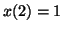 $ x(2)=1$
