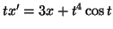 $ tx'=3x+t^4\cos t$