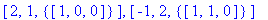 [2, 1, {vector([1, 0, 0])}], [-1, 2, {vector([1, 1,...