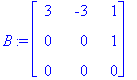 B := matrix([[3, -3, 1], [0, 0, 1], [0, 0, 0]])