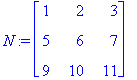 N := matrix([[1, 2, 3], [5, 6, 7], [9, 10, 11]])