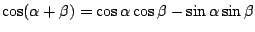 $\cos(\alpha+\beta)=\cos\alpha\cos\beta-\sin\alpha\sin\beta$