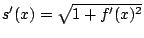 $s'(x)=\sqrt{1+f'(x)^2}$