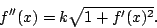 \begin{displaymath}
f''(x)=k\sqrt{1+f'(x)^2}.
\end{displaymath}