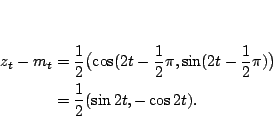 \begin{displaymath}\null\,\vcenter{\openup\jot\mathsurround0pt
\ialign{\strut...
...rac12\pi)\bigr)\cr
&= \frac12(\sin 2t, -\cos 2t).\cr\crcr}}\,
\end{displaymath}