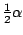 $\textstyle\frac 12\alpha$