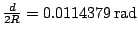 $\textstyle\frac {d}{2R}=0.0114379\,\mathrm{rad}$