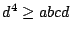 $d^4\ge abcd$