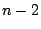 $n-2$