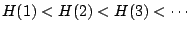 $H(1)<H(2)<H(3)<\cdots$