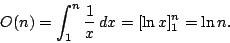 \begin{displaymath}
O(n)=\int_1^n\frac1x\,dx=[\ln x]_1^n=\ln n.
\end{displaymath}