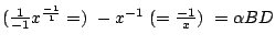 $(\frac1{-1}x\sp\frac{-1}1=) \ -x\sp{-1} \ (=\frac{-1}x) \ =\alpha BD$