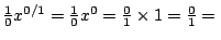 ${\textstyle\frac{1}{0}}x\sp{0/1}={\textstyle\frac{1}{0}}x\sp0={\textstyle\frac{0}{1}}\times1={\textstyle\frac{0}{1}}={}$
