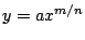 $y=ax\sp{m/n}$
