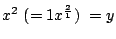 $x^2 \ (=1x\sp\frac21) \ =y$