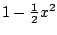 $1-\frac12x^2$