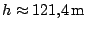 $h\approx121{,}4\,\mathrm {m}$