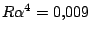 $R\alpha^4=0{,}009$