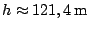 $h\approx121{,4}\,\mathrm {m}$