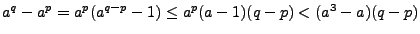 $a^q-a^p=a^p(a^{q-p}-1)\le a^p(a-1)(q-p)<(a^3-a)(q-p)$
