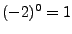 $(-2)^0=1$
