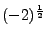 $(-2)^{\frac12}$