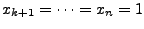 $x_{k+1}=\cdots=x_n=1$