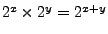 $2^x\times2^y=2^{x+y}$
