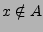 $x\notin A$