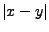 $\vert x-y\vert$