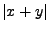 $\vert x+y\vert$