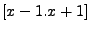 $[x-1.x+1]$