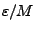 $\varepsilon/M$
