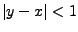 $\vert y-x\vert<1$