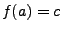 $f(a)=c$