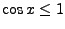 $\cos x\le1$