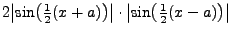 $2\bigl\vert\sin\bigl(\frac12 (x+a)\bigr)\bigr\vert
\cdot\bigl\vert\sin\bigl(\frac12 (x-a)\bigr)\bigr\vert$