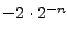 $-2\cdot2^{-n}$