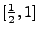 $[\frac12 ,1]$