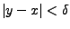 $\vert y-x\vert<\delta$