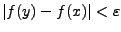 $\vert f(y)-f(x)\vert<\varepsilon$