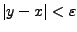 $\vert y-x\vert<\varepsilon$