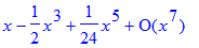 series(1*x-1/2*x^3+1/24*x^5+O(x^7),x,7)
