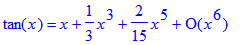 tan(x) = series(1*x+1/3*x^3+2/15*x^5+O(x^6),x,6)