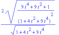 2*((9*t^4+9*t^2+1)/(1+4*t^2+9*t^4)^2)^(1/2)/(1+4*t^2+9*t^4)^(1/2)