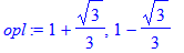 opl := 1+1/3*3^(1/2), 1-1/3*3^(1/2)