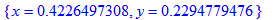 {x = .4226497308, y = .2294779476}